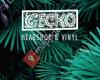 Gecko - Headshop & Vinyl