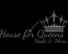 House for Queen's Nails & More