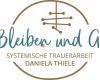 Vom Bleiben und Gehen - systemische Trauerarbeit Daniela Thiele