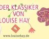 Louise Hay - Heile Deinen Körper