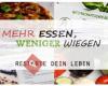 Mehr essen, weniger Wiegen - restart your life by Catharina Seela