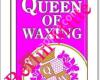 Queen of Waxing