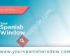 Your Spanish Window